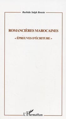 Romancières Marocaines : Epreuves d'Ecriture