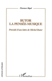 Butor : la pensée-musique : Précédé d'une lettre de Michel Butor