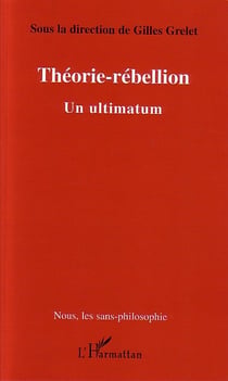Théorie-rébellion : Un ultimatum