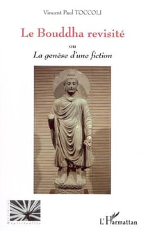 Le Bouddha revisité ou la genèse d'une fiction