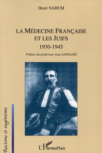 La médecine française et les juifs : 1930-1945