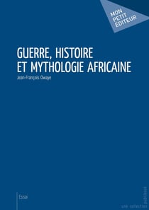 Guerre, histoire et mythologie africaine