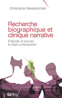 Recherche biographique et clinique narrative. ecouter et entendre le sujet contemporain
