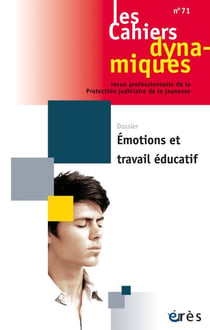 Les cahiers dynamiques n.71 : émotions et travail éducatif