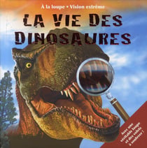 La vie des dinosaures