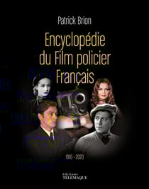 Encyclopédie du film policier français, 1910-2020