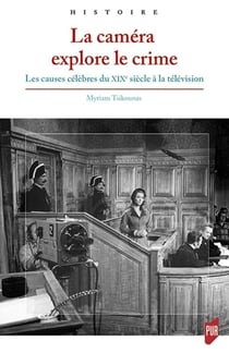 La caméra explore le crime - les causes célèbres du XIXe siècle