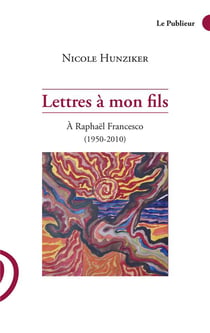 Lettres à mon fils - à raphael francesco (1950-2010)