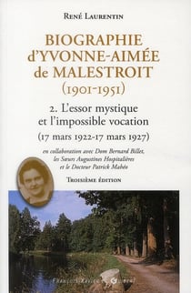 Biographie d'Yvonne Aimée de Malestroit (1901-1951) Tome 2 - l'essor mystique et l'impossible vocation (17 mars 1922 - 17 mars 1927)