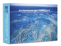 L'agenda-calendrier patrimoine de l'humanité (édition 2021)