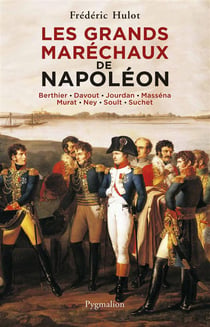 Les grands maréchaux de Napoléon