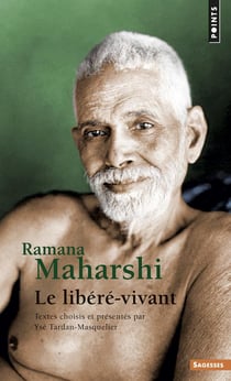 Ramana Maharshi - le libéré vivant