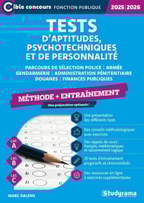 Tests d'aptitudes, psychotechniques et de personnalité - Parcours de sélection Police, Armée, Gendarmerie, Administration pénitentiaire, Douanes, Finances publiques - Méthode + entraînement (édition 2025/2026)