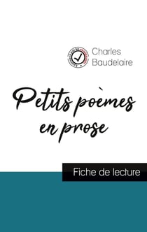 Petits poèmes en prose, de Charles Baudelaire - fiche de lecture