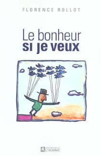 Le bonheur si je veux - dix cles pour des annees magiques