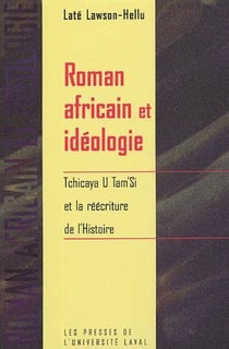 Roman africain et idéologie - tchicaya u tam si et la réécriture de l'histoire
