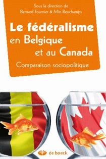 Le fédéralisme en belgique et au canada - comparaison sociopolitique
