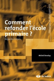 Comment refonder l'école primaire ? regards croisés