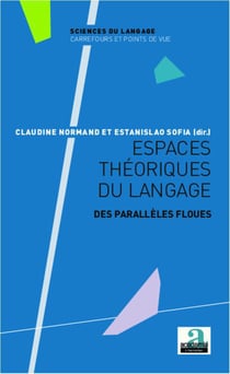 Espaces théoriques du langage - des parallèles floues