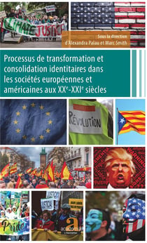 Processus de transformation et consolidation identitaires dans les societes européennes et américaines au XXe-XXIe siècles