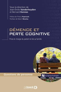 Démence et perte cognitive - prise en charge du patient et de sa famille