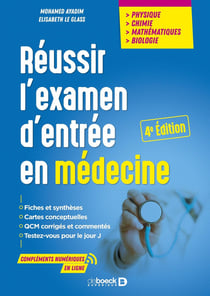 Reussir l'examen d'entrée en médecine - physique, chimie, mathématiques, biologie