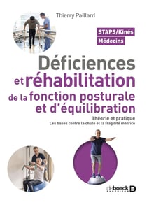 Déficiences et réhabilitation de la fonction posturale et d'équilibration : Théorie et pratique