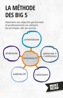La méthode des Big 5 : Atteindre ses objectifs personnels et professionnels en utilisant les principes clés du succès