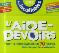 Les incollables - l'aide-devoirs - cm1 - tout le programme en 70 fiches