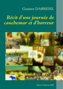 Récit d'une journée de cauchemar et d'horreur : de l'imaginaire fictif au récit sur le 12 janvier 2010