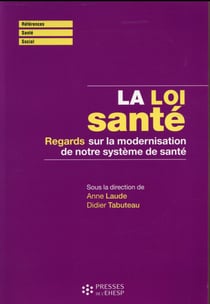 La loi sante - regards sur la modernisation de notre systeme de sante