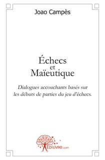Échecs et maïeutique - dialogues accouchants basés sur les débuts de parties du jeu d'échecs