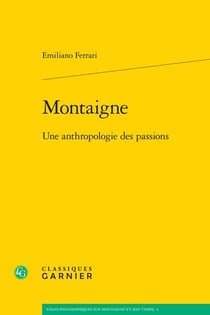 Montaigne : Une anthropologie des passions