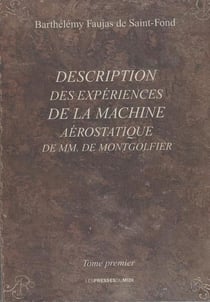 Description des expériences de la machine aérostatique de MM. de Montgolfier