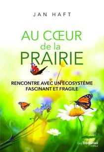 La prairie - un écosystème fascinant en danger de mort