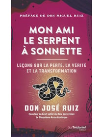 Mon ami le serpent à sonnettes : Des histoires inspirantes pour croire en soi, développer sa force interieure et devenir libre