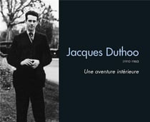 Jacques duthoo (1910-1960) - une aventure intérieure
