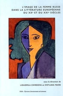 L'image de la femme Russe dans la littérature européenne du XX et du XXIe siècles