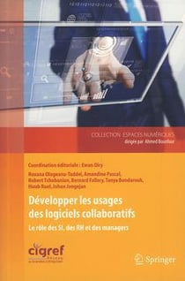 Développer les usages des logiciels collaboratifs - le rôle des SI, des RH et des managers