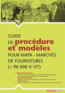 L'ESSENTIEL SUR Tome 279 : guide de procédure et modèles pour MAPA - marchés de fournitures (< 90 000 ? HT)