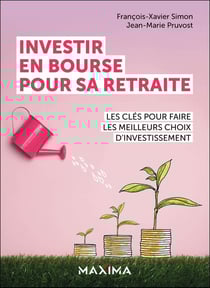 Investir en bourse pour sa retraite : Les clés pour faire les meilleurs choix d'investissement