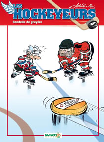 Les hockeyeurs Tome 4 : rondelle de gruyère