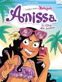 Anissa, la meilleure ennemie de Mistinguette Tome 3 : Le Club des pestes