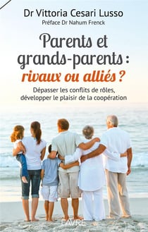 Parents et grands-parents - rivaux ou alliés ?