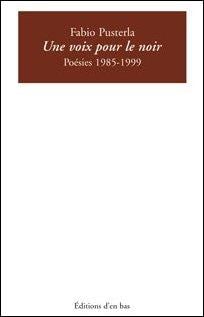 Une voix pour le noir, poesies 1985-1999