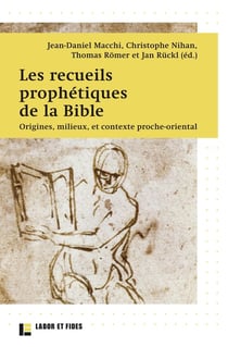 Les recueils prophétiques de la Bible - origines, milieux et contexte proche-oriental