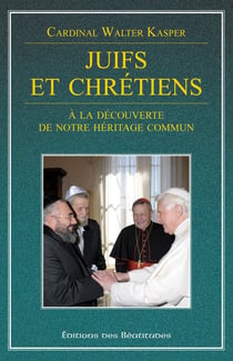 Juifs et chretiens - à la découverte de notre héritage commun
