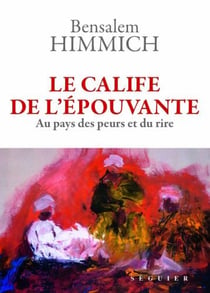 Le calife de l'épouvante - au pays des peurs et du rire