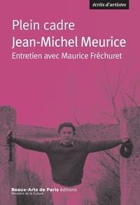 Plein cadre - entretien avec maurice frechuret