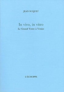 In Vivo, In Vitro. le Grand Verre a Venise